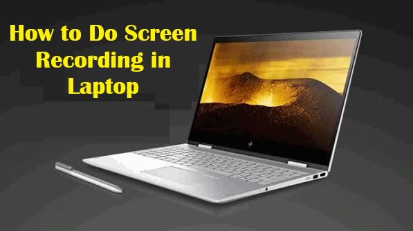 How to Do Screen Recording in Laptop